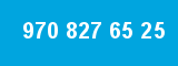 970 827 65 25 970 827 65 25